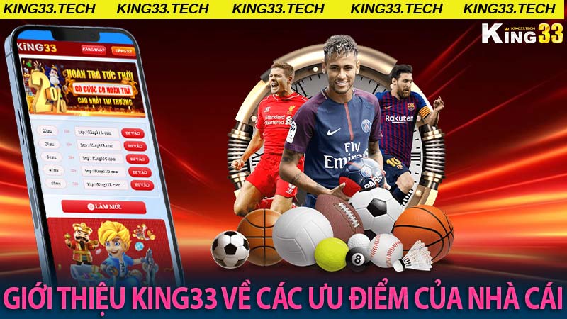 Giới thiệu King33 về những ưu điểm của nhà cái